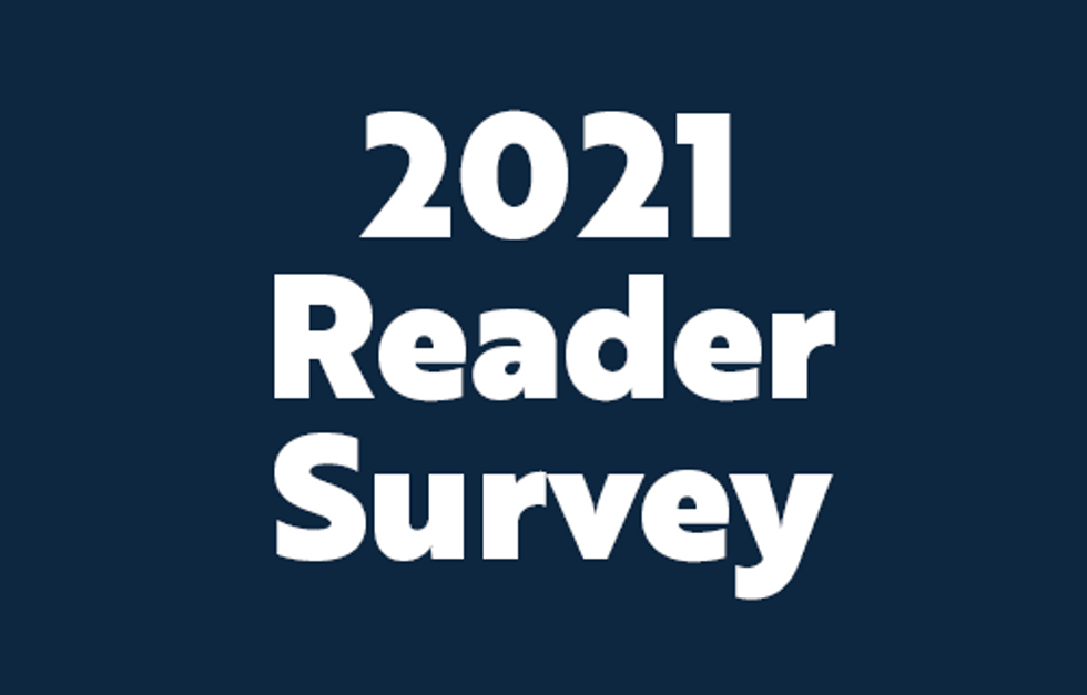 2021 Reader Survey: We want to hear from you